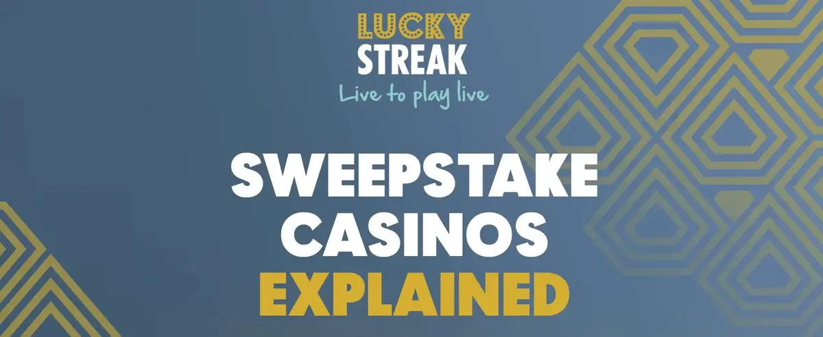 LuckyStreak Sweepstakes Casinos Explained Text